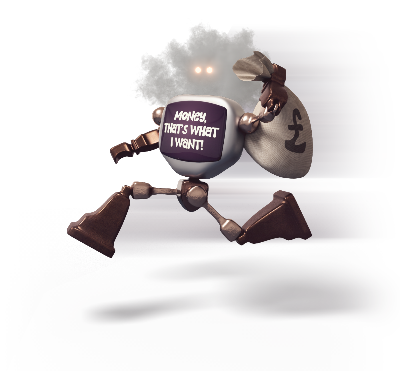 A cartoon robot with a cloud of smoke for a head, holding a money bag, with a sign on its chest that says "Money, that’s what I want!", running forward.