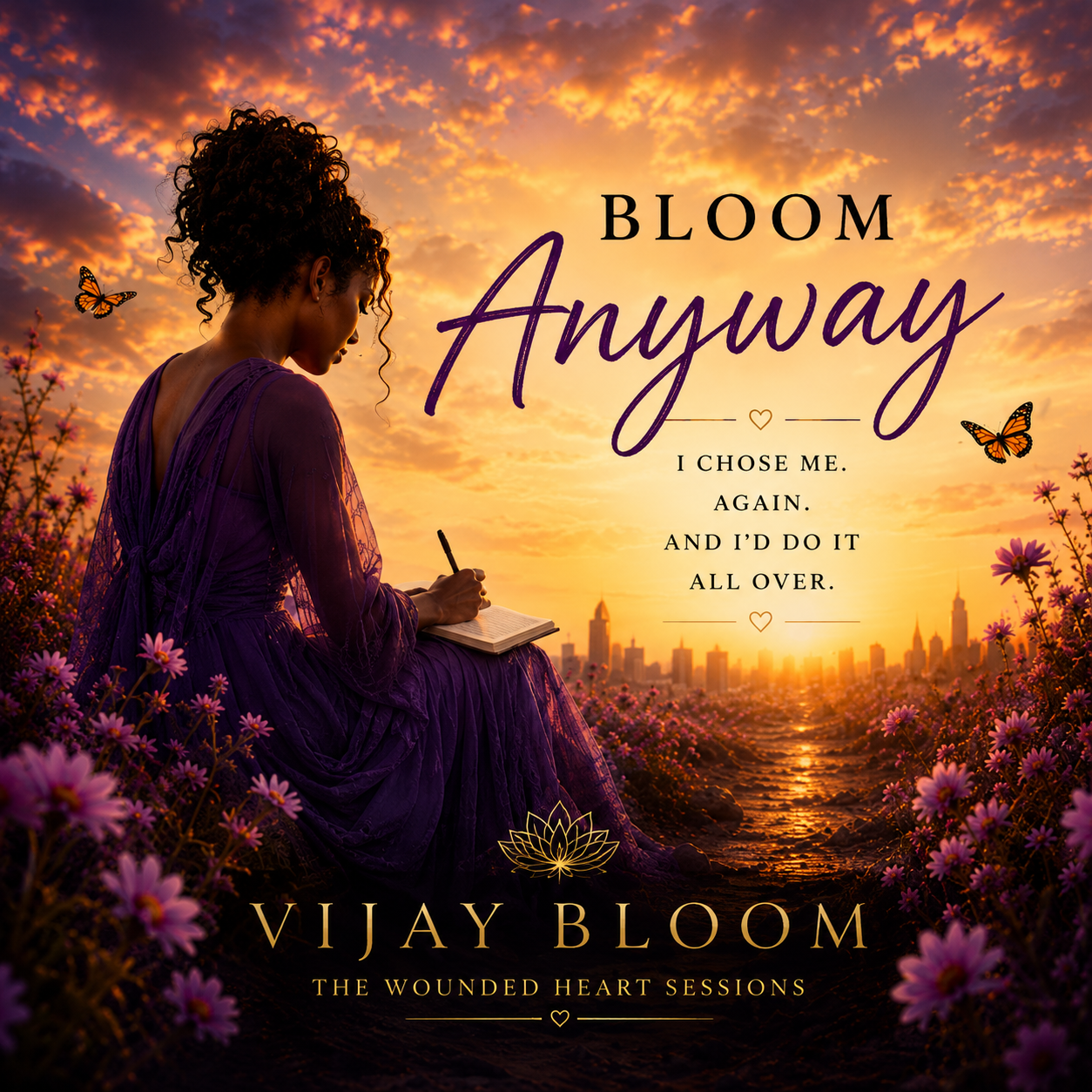 Official Vijay Bloom "Bloom Anyway" album artwork featuring a woman writing at sunset surrounded by flowers, representing resilience, healing, and spiritual growth.