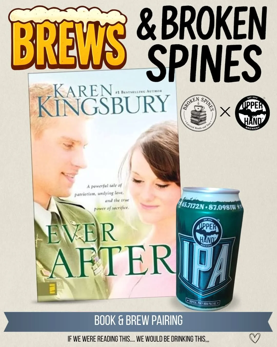 Book cover of 'Ever After' by Karen Kingsbury featuring a young man and woman smiling at each other. A can of Upper Hand IPA beer is placed beside the book. Text at the top reads 'Brews & Broken Spines' and 'Book & Brew Pairing' at the bottom. The lo