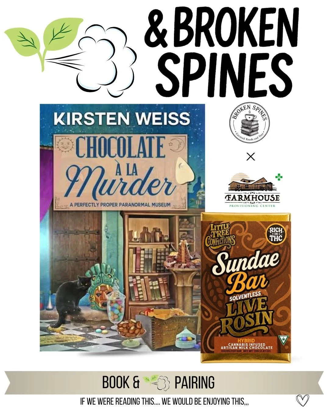 A book titled 'Chocolate à la Murder' by Kirsten Weiss, a bar of Little Tree Confections Live Rosin Sundae Bar with THC, and the logo for Framhouse Provisioning Center and Broken Spines Books is present.