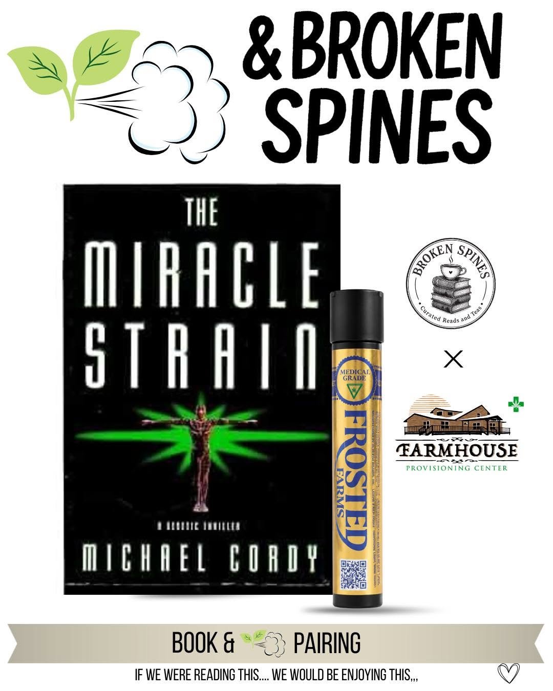Book cover titled 'The Miracle Strain' by Michael Cordy, with a cover illustration of a human figure with green light beams, and a cannabis pre-roll labeled 'Frosted' next to the book. Additional logos for 'Broken Spines' and 'Farmhouse Provisioning 