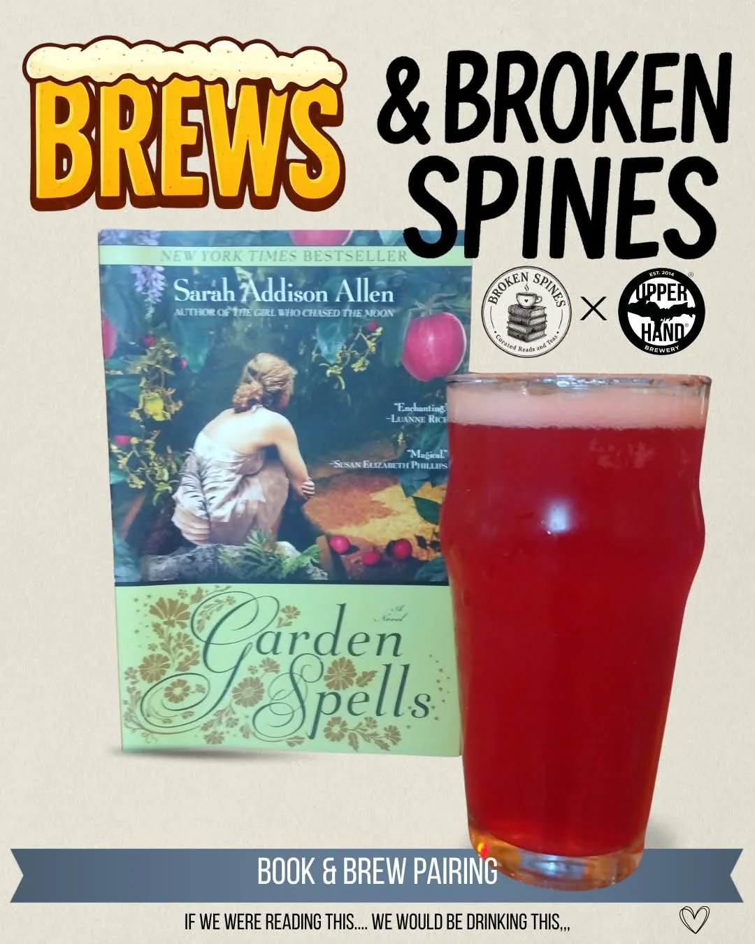 A glass of red brewed beverage next to a book titled "Garden Spells" by Sarah Addison Allen, with logos of Broken Spines and Upper Hand Brewery, and text indicating a book and brew pairing.
