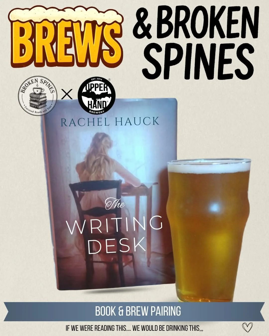 A book titled 'The Writing Desk' by Rachel Hauck next to a pint of beer, with text indicating a book and brew pairing between 'Broken Spines' and 'Upper Hand Brewery', and a humorous caption about reading and drinking.