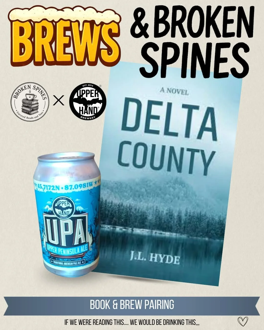 Book cover for "Delta County" by J.L. Hyde with a can of Upper Peninsula Pale Ale (UPA) beer in front of it, and logos for Broken Spines and Upper Hand Brewery. The cover features a scenic landscape of a lake and forest in shades of blue, and the tex