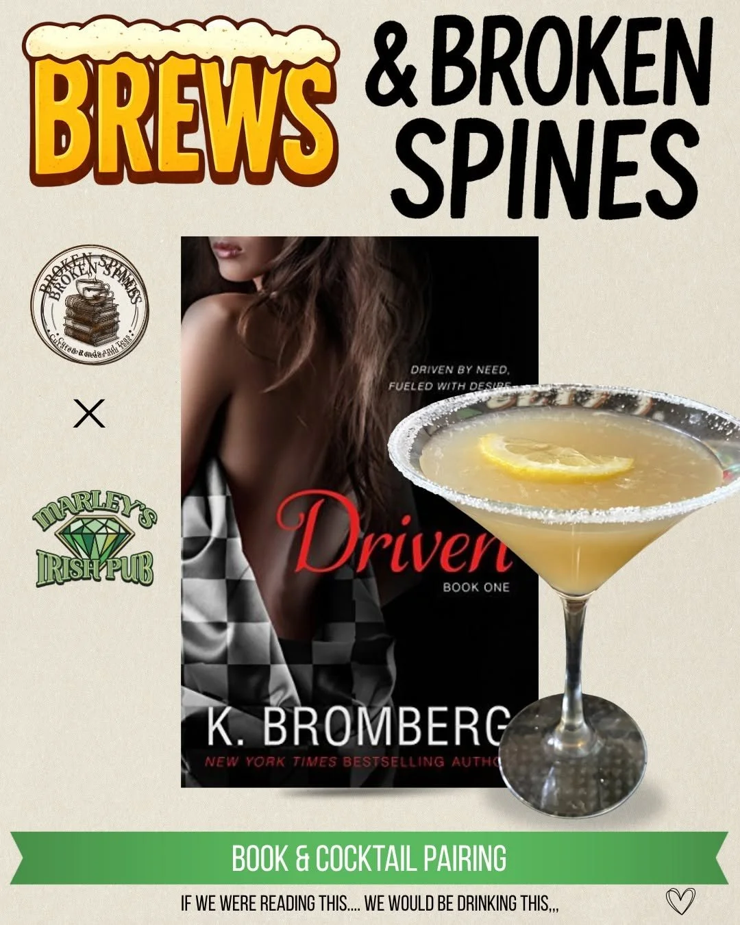 Book and cocktail pairing featuring Driven by K. Bromberg with a lemon cocktail, curated by Broken Spines Books and Marley’s Irish Pub.