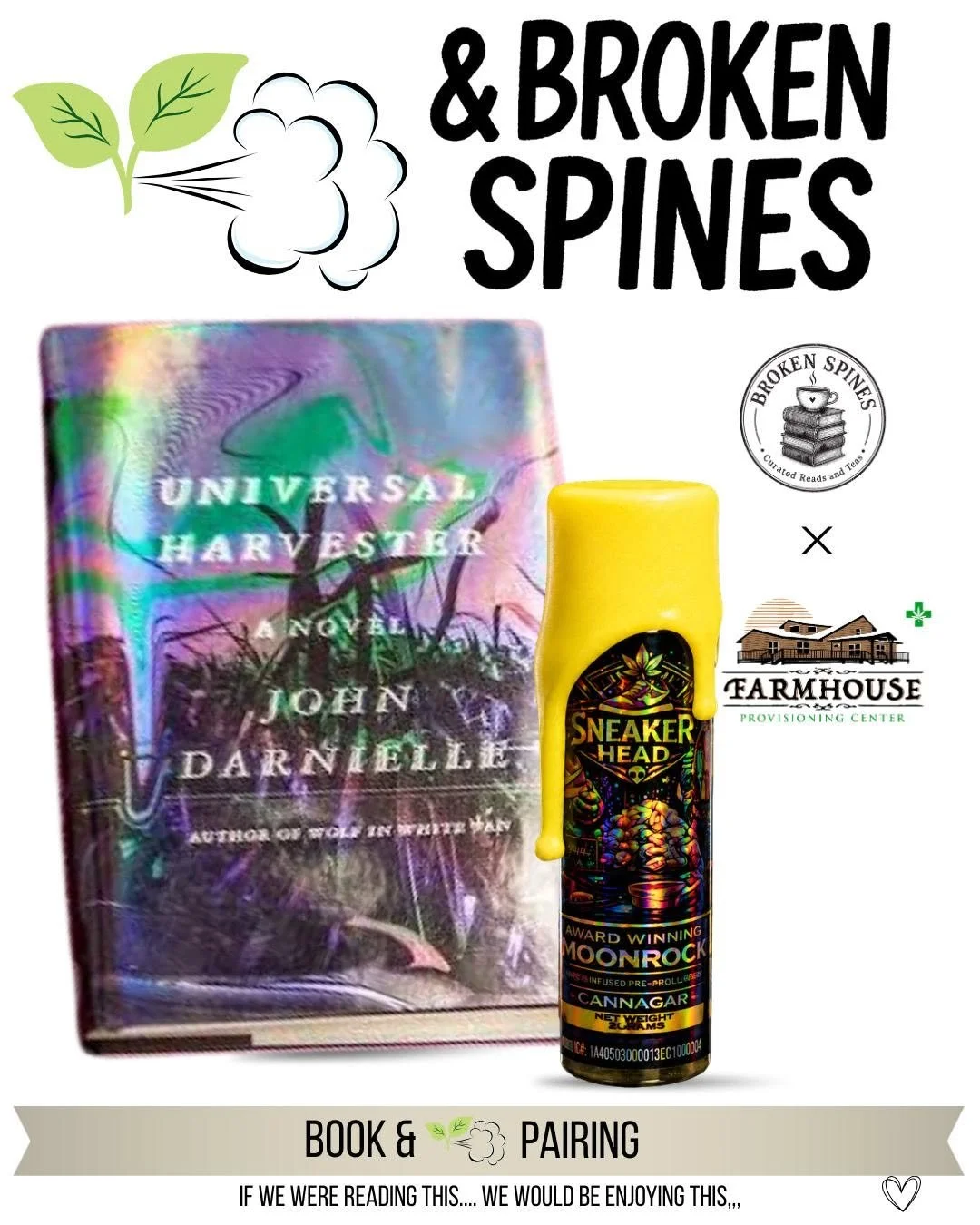 Book titled 'Universal Harvester' by John Darnielle and a yellow cannabis-infused spray labeled 'Sneaker Head' with colorful graphics, along with logos of Broken Spines and Farmhouse Provisioning Center.