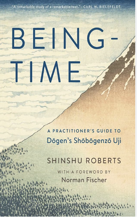 Book cover for 'Being-Time: A Practitioner's Guide to Dogen's Shobogenzo Uji' by Shinshu Roberts, with foreword by Norman Fischer, featuring an illustrated landscape with mountains and trees.
