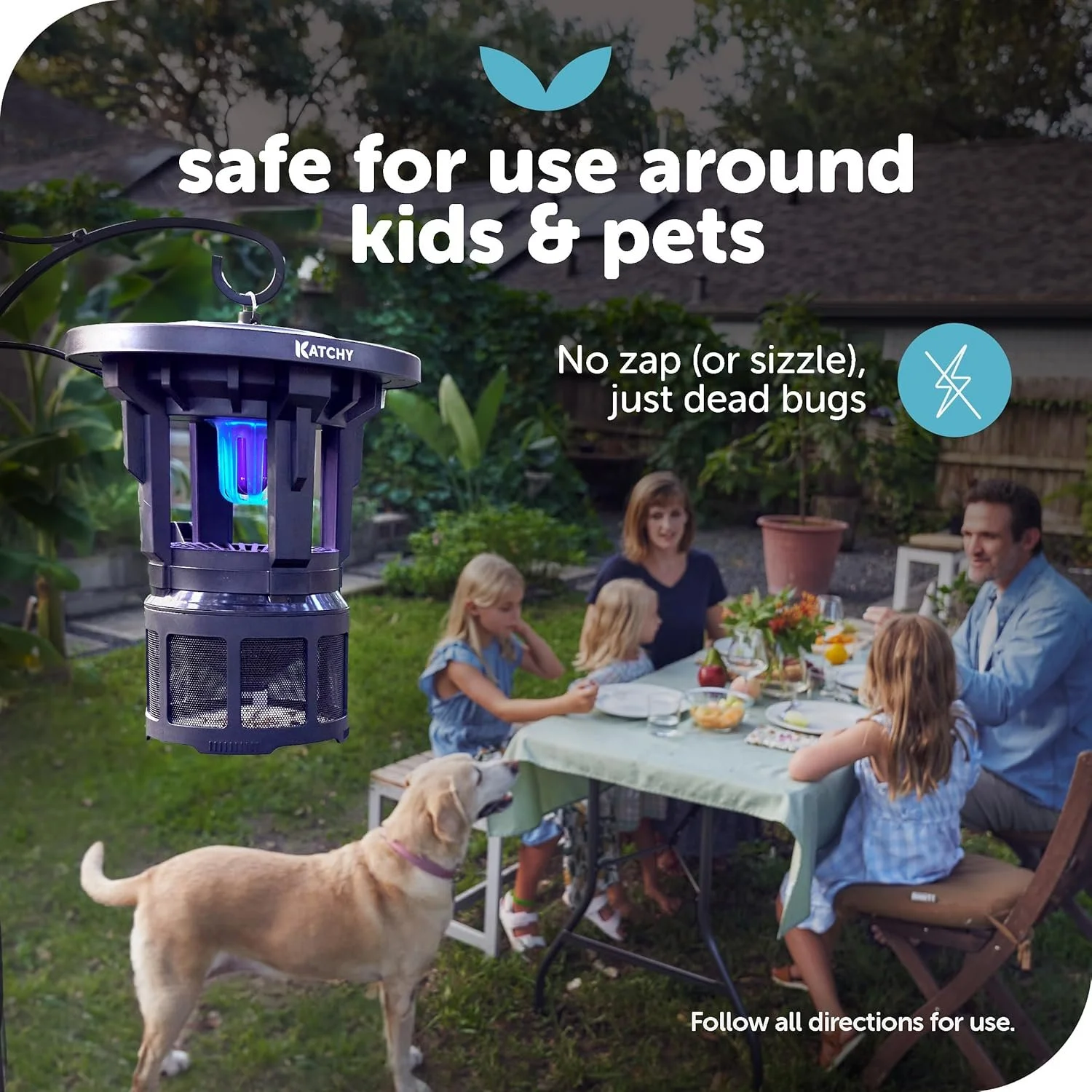 One of the greatest benefits of KATCHY Outdoor is the simple fact you don't have to listen to bugs sizzling (or pick then up off the patio floor).