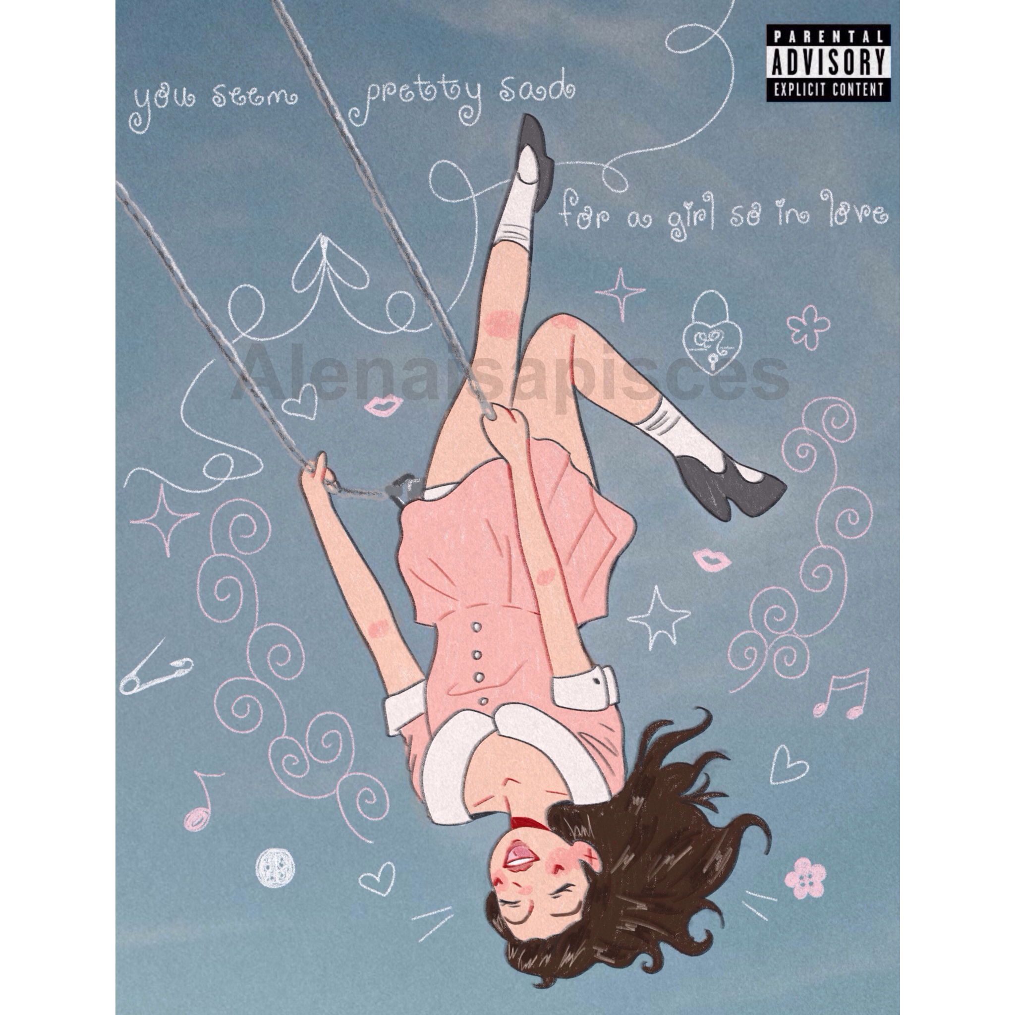You Seem Pretty Sad for a Girl so in Love Print