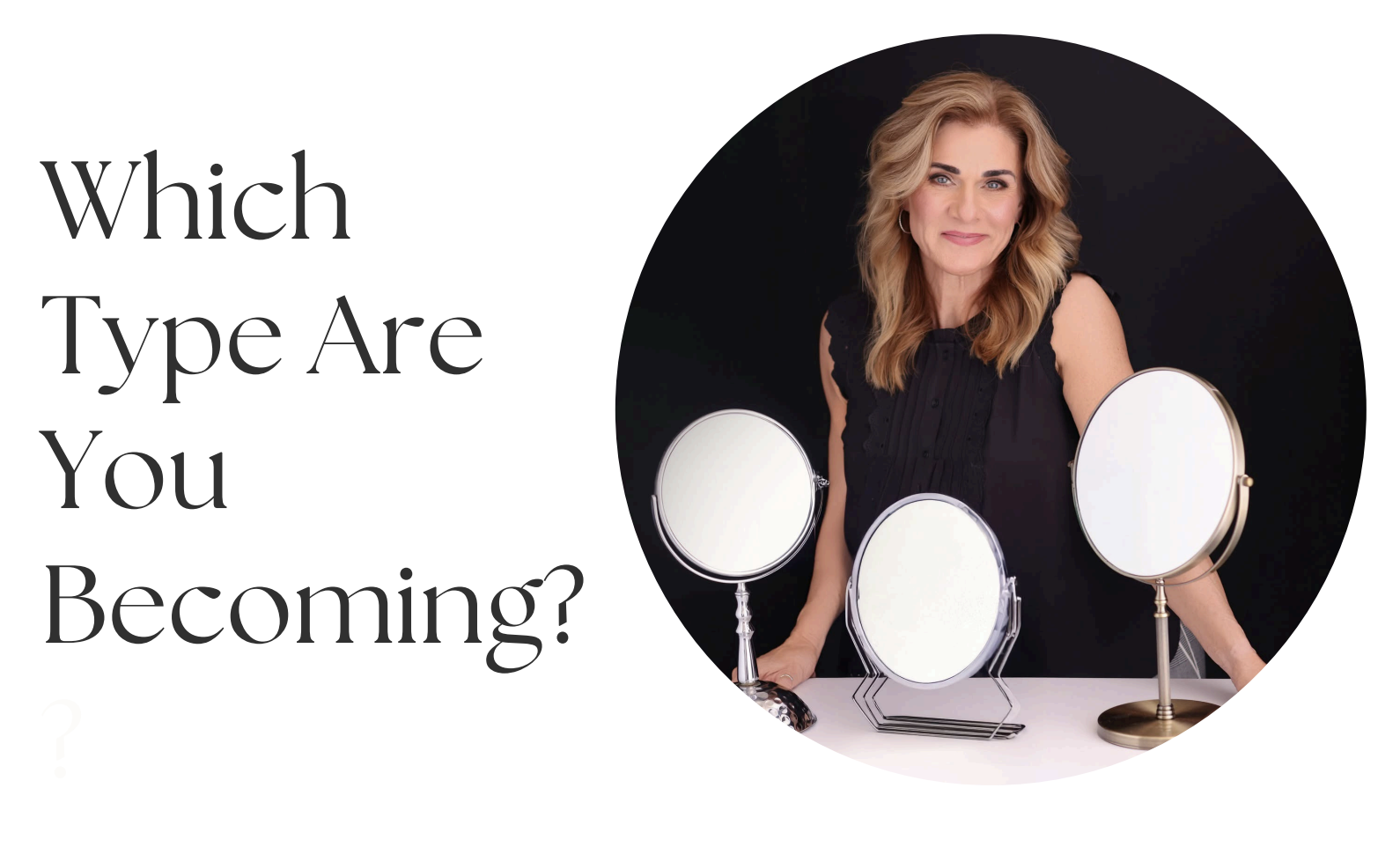 The Midlife Mirror Types - What’s Yours? 