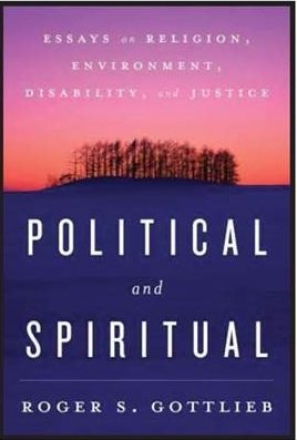 Political and Spiritual: Essays on Religion, Environment, Justice and Disability