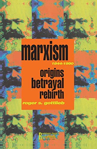 Marxism 1844-1990: Origins, betrayal, Rebirth