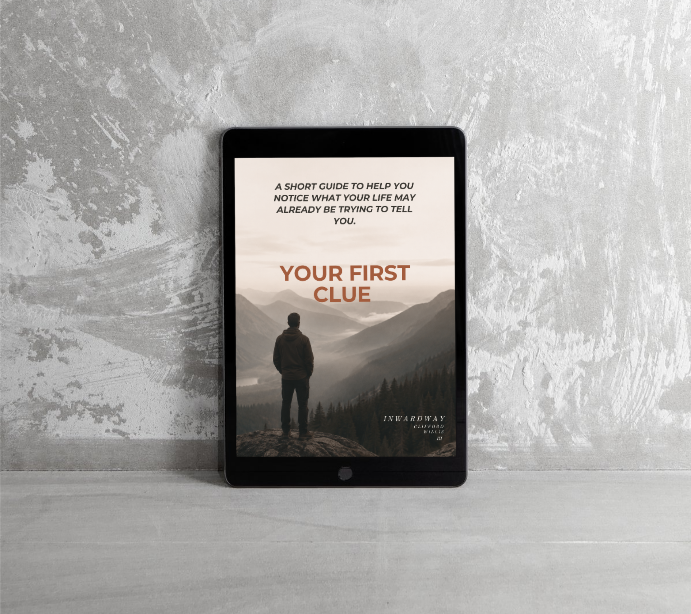 A tablet displaying a copy of the free guide "THE FIRST CLUE" is placed against a gray background. The title says, "The First Clue: A SHORT GUIDE TO HELP YOU NOTICE WHAT YOUR LIFE MAY ALREADY BE TRYING TO TELL YOU."