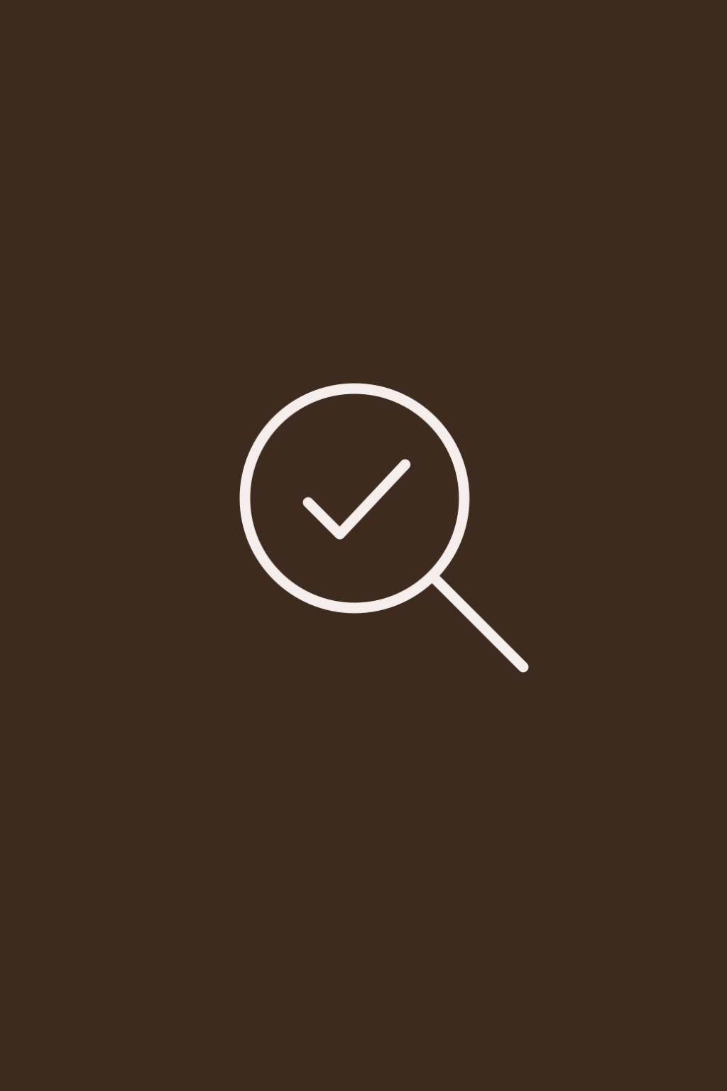 White magnifying glass with checkmark icon on a dark brown background