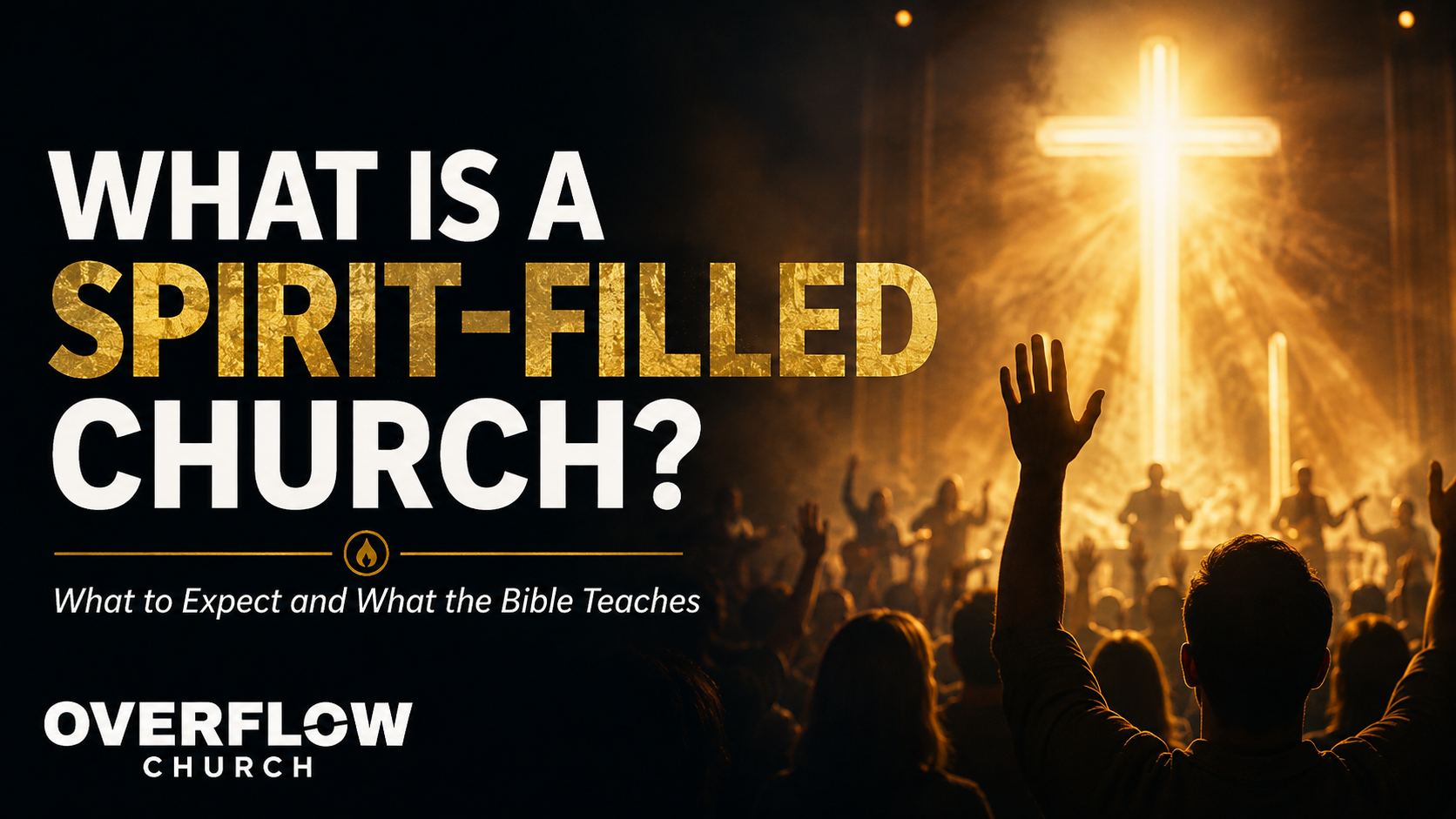 What Is a Spirit-Filled Church? | Overflow Church Las Vegas