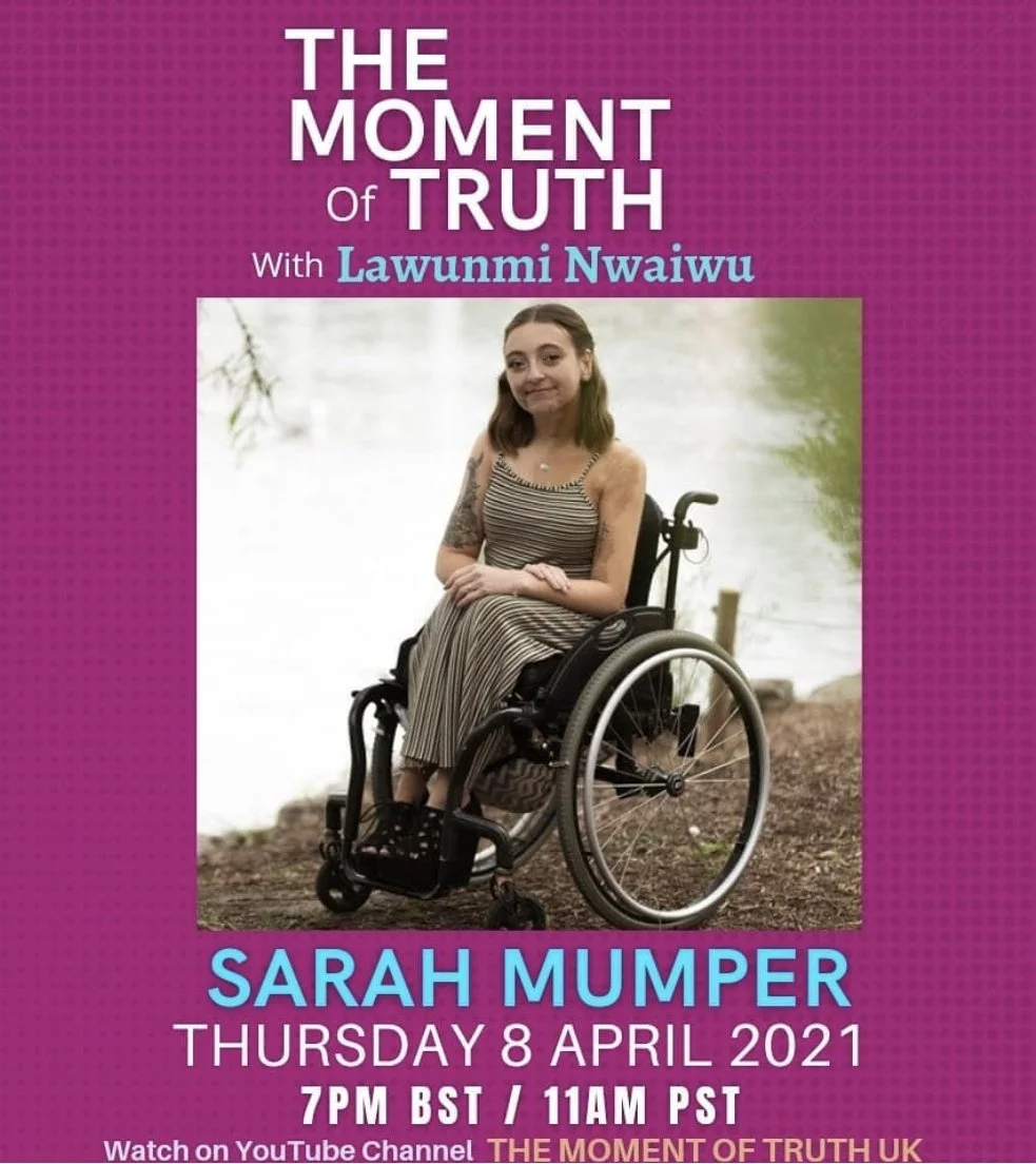 Promotional poster for an interview with Sarah Mumper on the YouTube channel 'The Moment of Truth UK' featuring a photo of Sarah in a wheelchair near a body of water, scheduled for April 8, 2021.