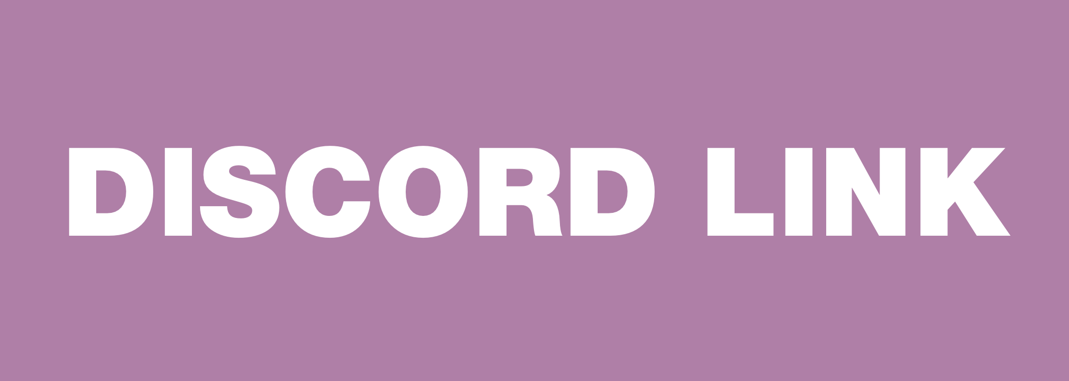 Purple background with large white text that says "DISCORD LINK".