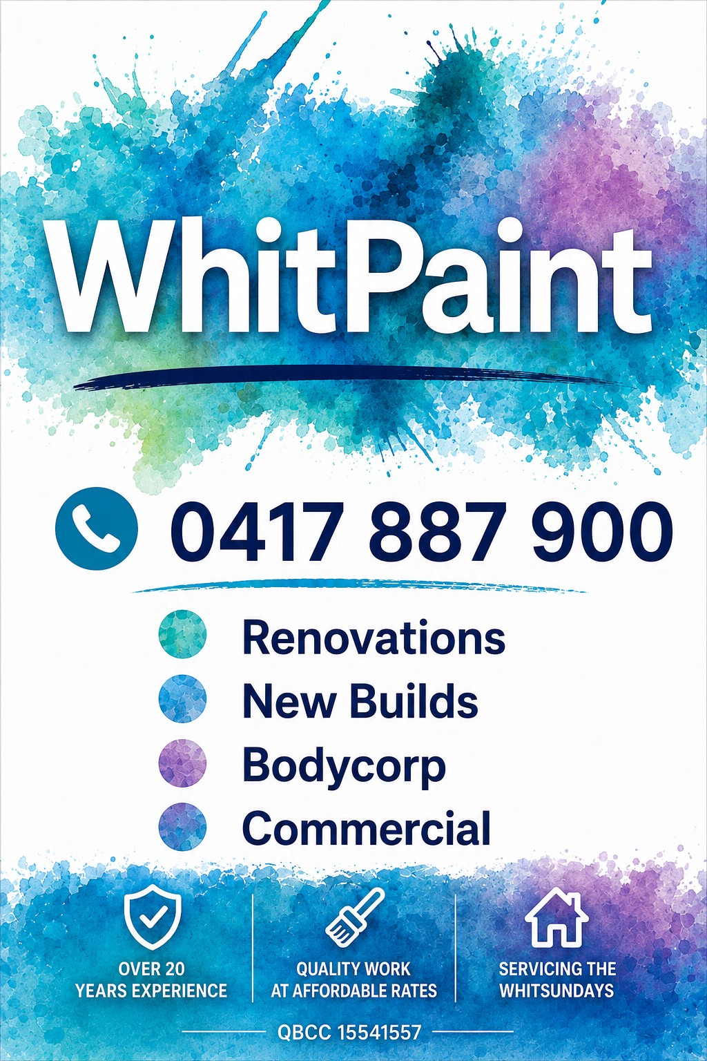 Business flyer for WhitPaint featuring contact number 0417 887 900 and services including renovations, new builds, Bodycorp, and commercial projects. The flyer emphasizes over 20 years of experience, quality work at affordable rates, and servicing Whitsundays.