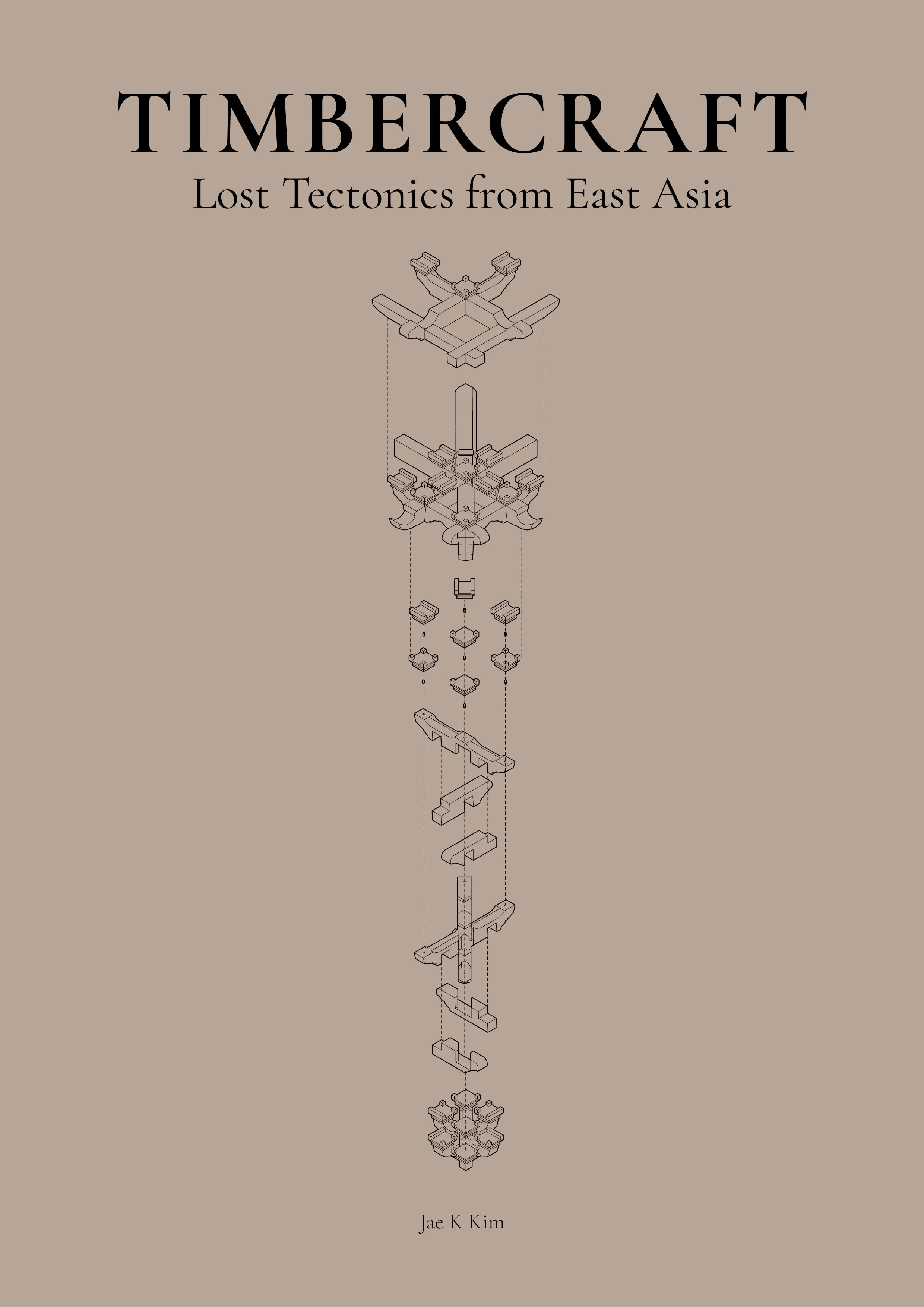 Book cover titled 'Timbercraft: Lost Tectonics from East Asia' with an engineering diagram of a structure in the center and the author's name, Jae K Kim, at the bottom.