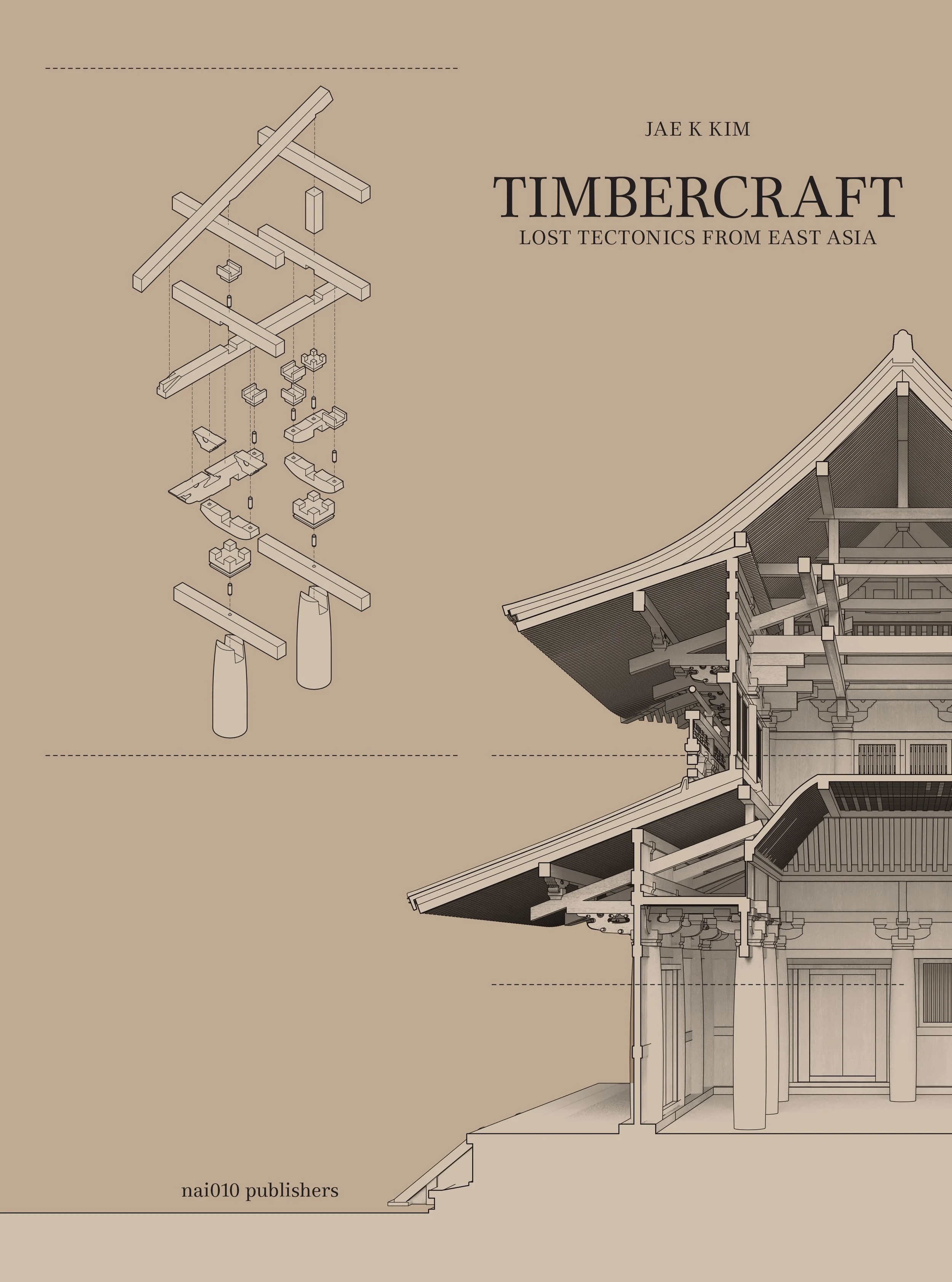 A detailed architectural drawing of traditional East Asian timber construction, showing an exploded view of structural elements, with a partial building section on the right. The drawing is monochromatic with beige and black tones, with the title 'TIMBERCRAFT LOST TECTONICS FROM EAST ASIA' and author 'JAE K KIM' displayed.