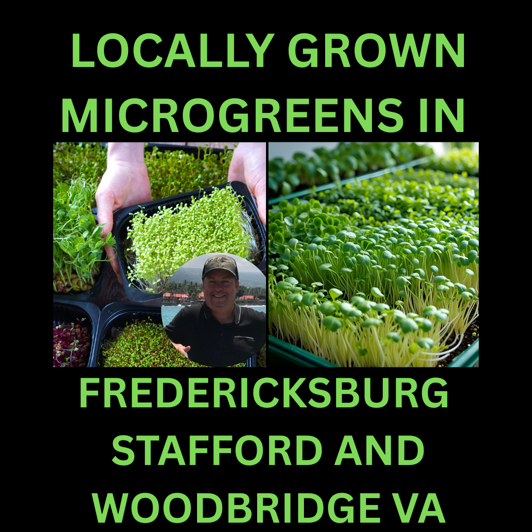 Text overlay states "Locally Grown Microgreens in Fredericksburg Stafford and Woodbridge VA"; beneath the text are pictures of microgreens and a smiling man in a hat.