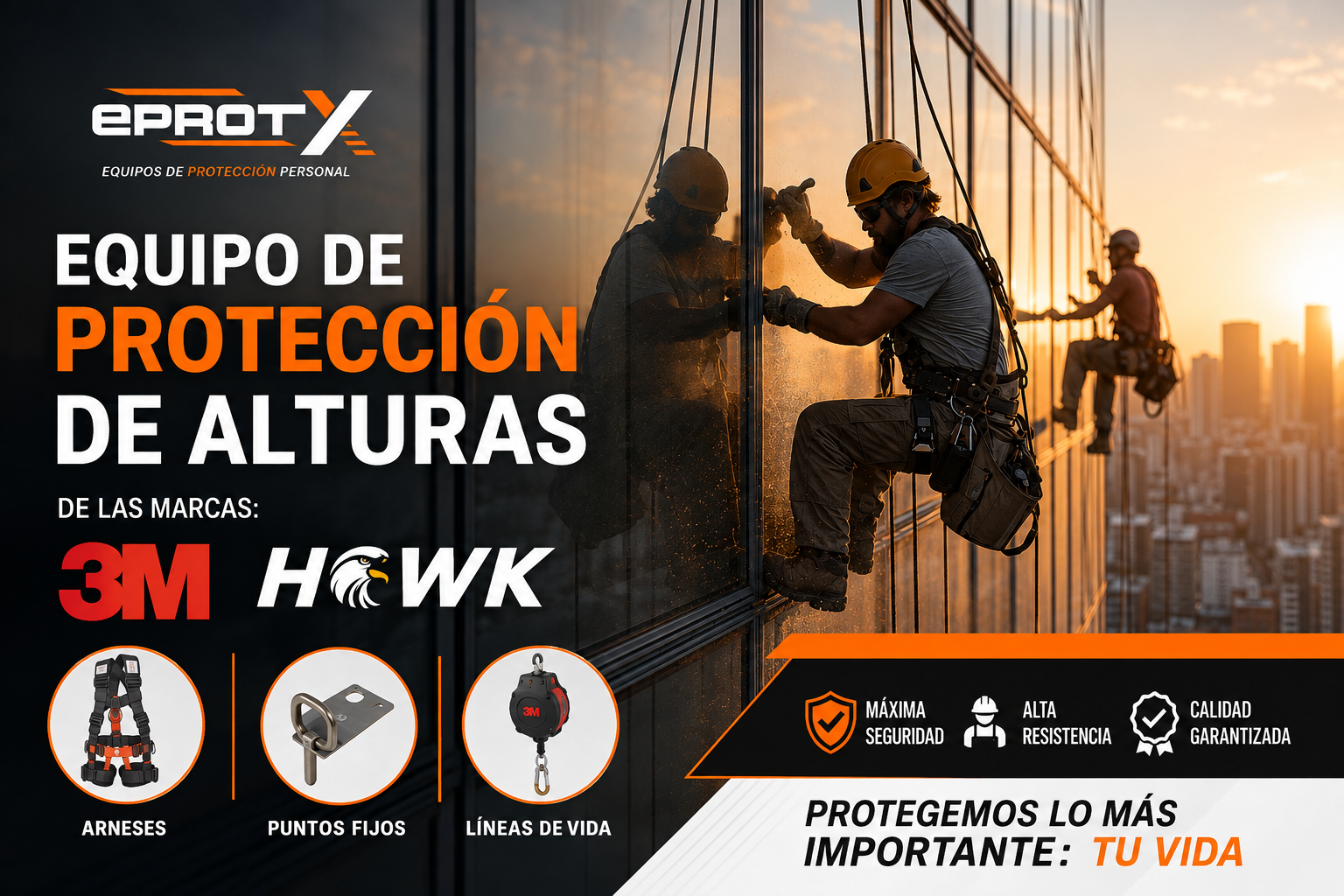 Publicidad de equipo de protección de alturas por la marca EPROTYX, con imágenes de trabajadores en arnés en un edificio al atardecer. Incluye logos de 3M y HÖWK, con íconos de arnés, puntos fijos y líneas de vida, y texto destacando seguridad máxima, alta resistencia y calidad garantizada.