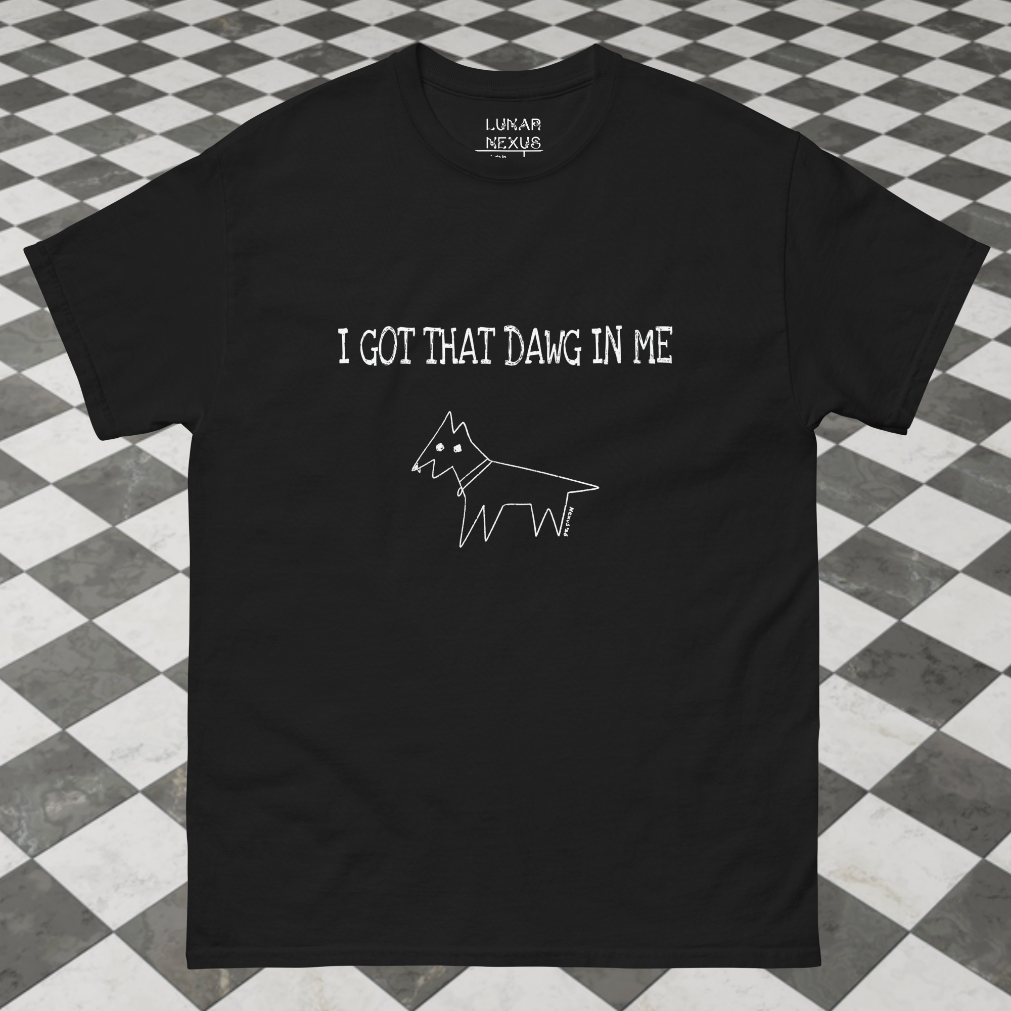 I GOT THAT DAWG IN ME - Unisex Classic Tee