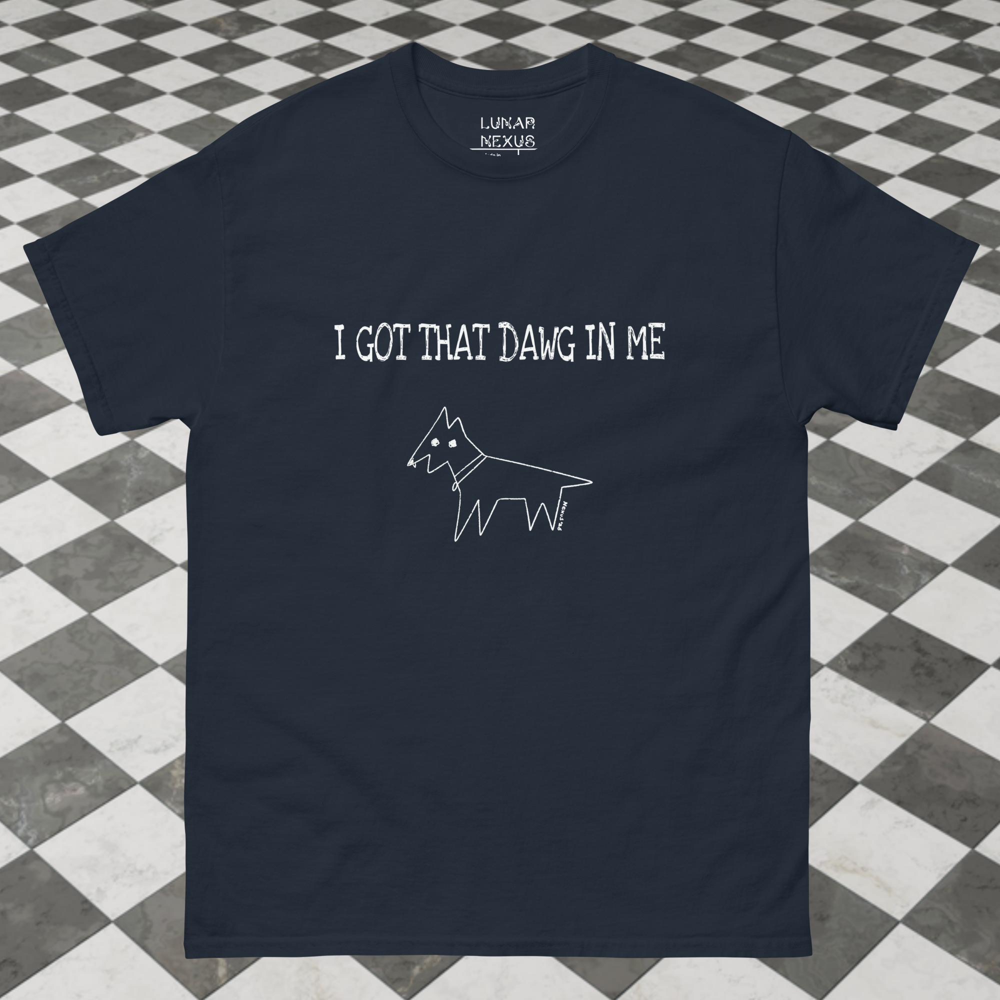 I GOT THAT DAWG IN ME - Unisex Classic Tee