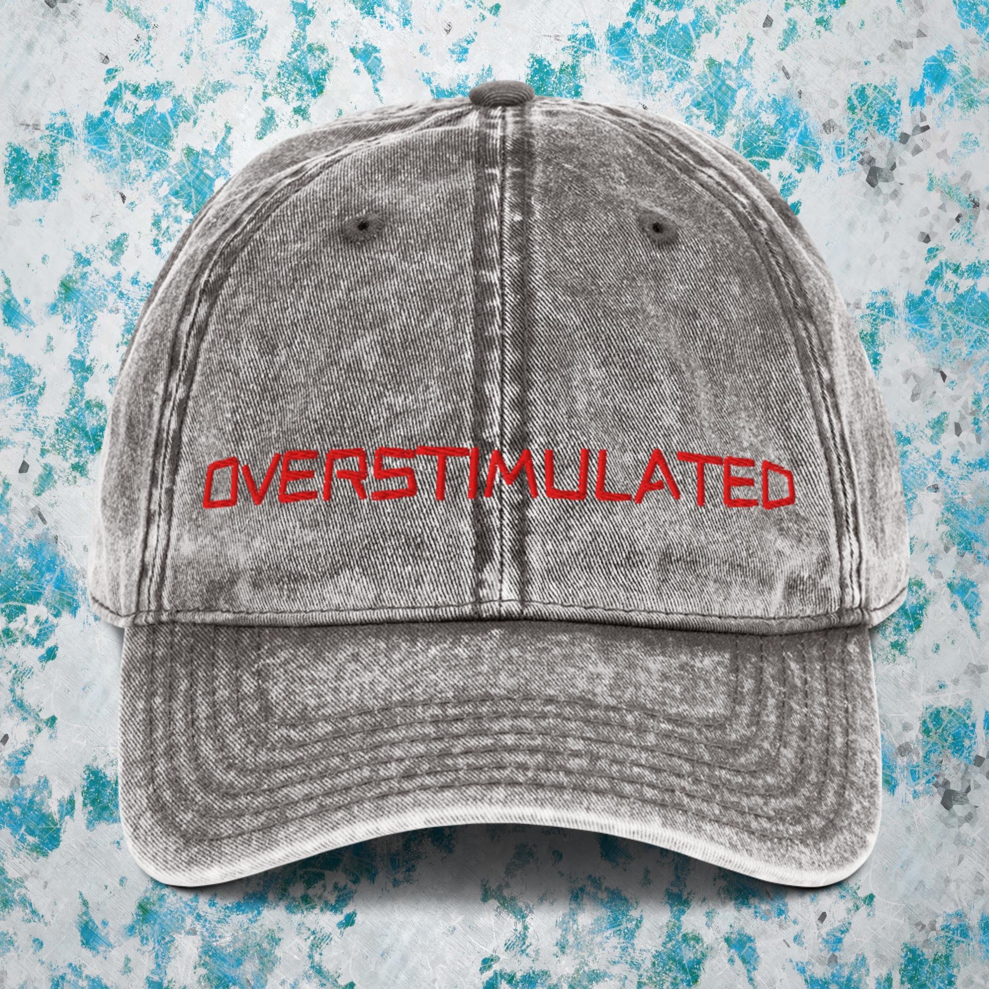 OVERSTIMULATED - Vintage Cotton Twill Cap