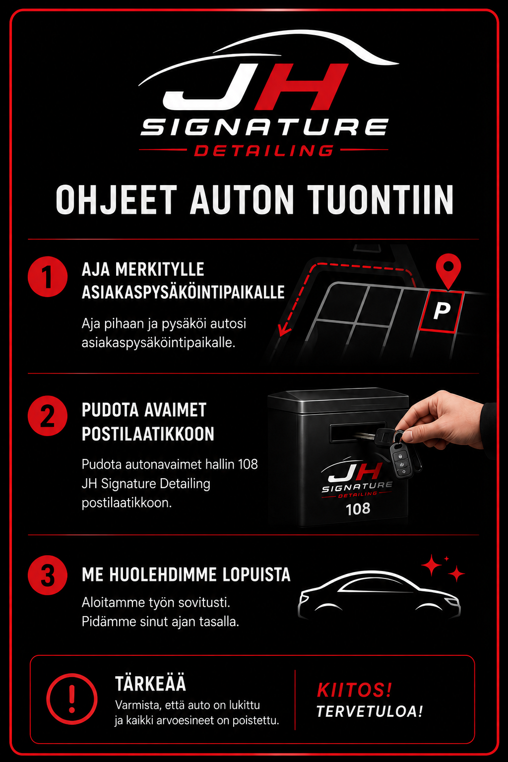 Mainosohjeet auton puhdistukseen ja huoltoon JH Signature Detailingille, sisältää ohjeet pysäköinnistä, avainten palautuksesta ja työskentelyn jatkuvuuden varmistamisesta.
