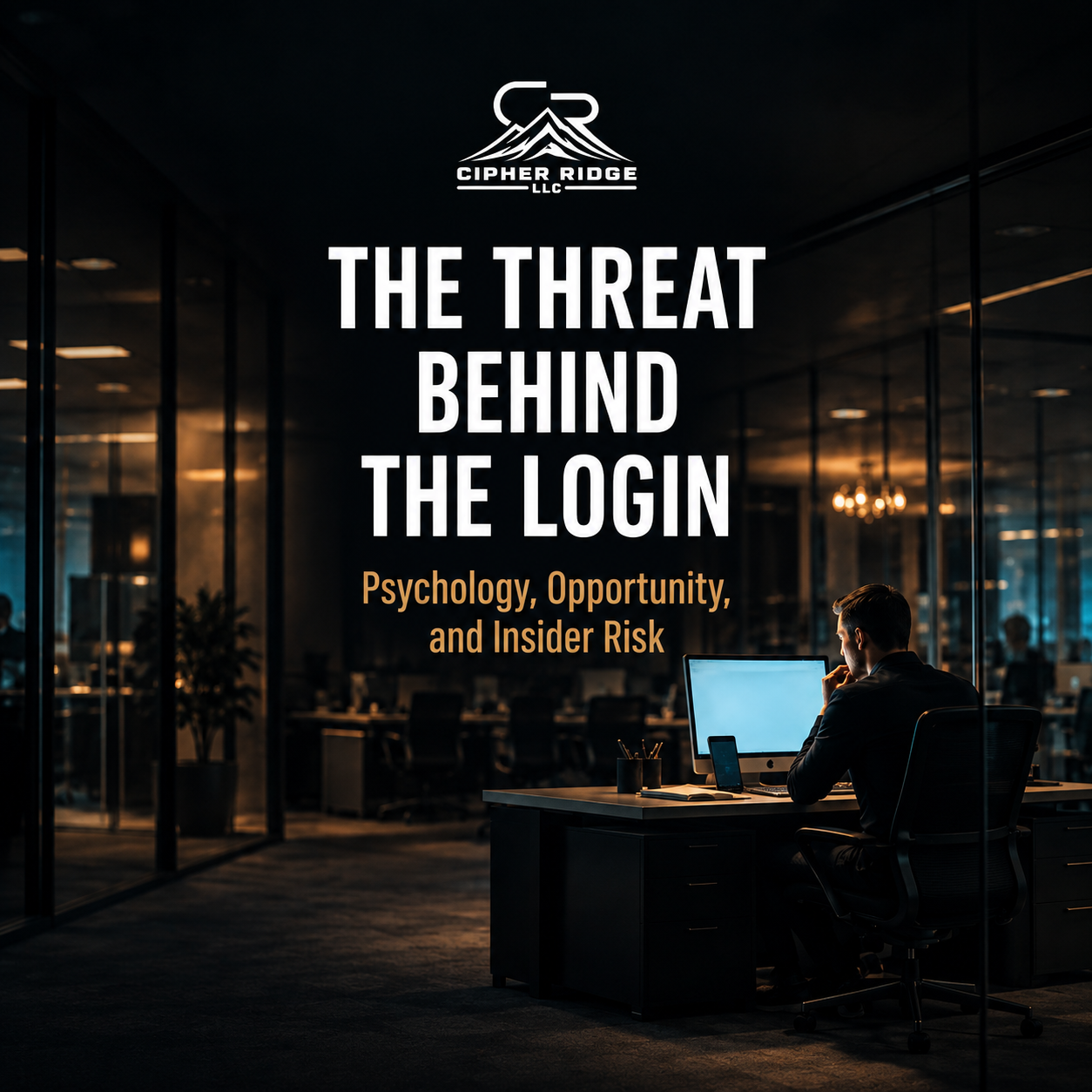 Insider Threat: Psychology, Opportunity, and Risk