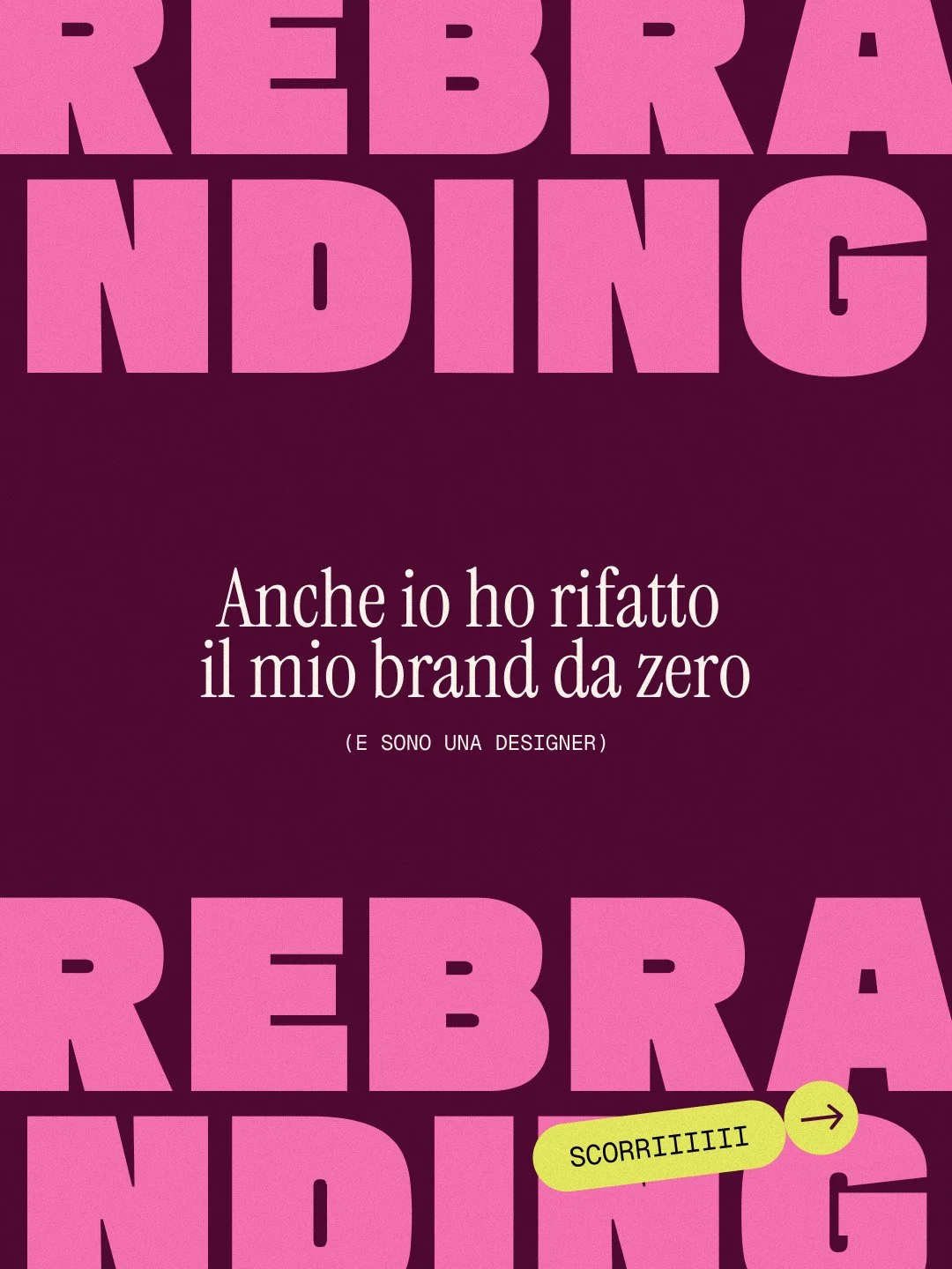Copertina di un libro con il titolo 'Rebrazione' in grande, in caratteri rosa su sfondo viola, con sottotitolo in italiano che dice 'Anche io ho rifatto il mio brand da zero (E SONO UNA DESIGNER)', e una freccia gialla con la parola 'SCORIIIIIIII' e una freccia rivolta a destra.
