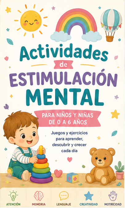 ACTIVIDADES ESTIMULACIÓN MENTAL 0-6 AÑOS