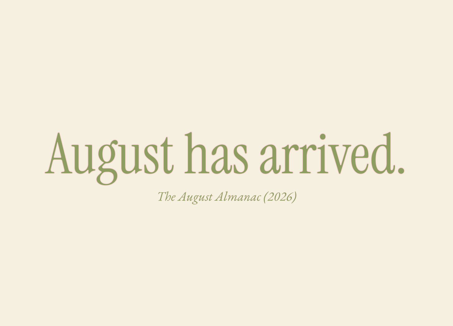 August has arrived.