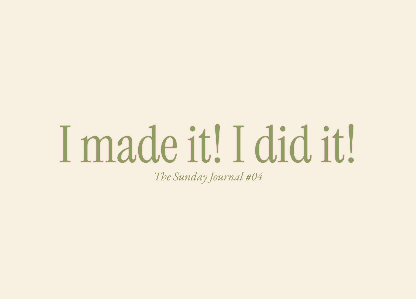 I made it! I did it!