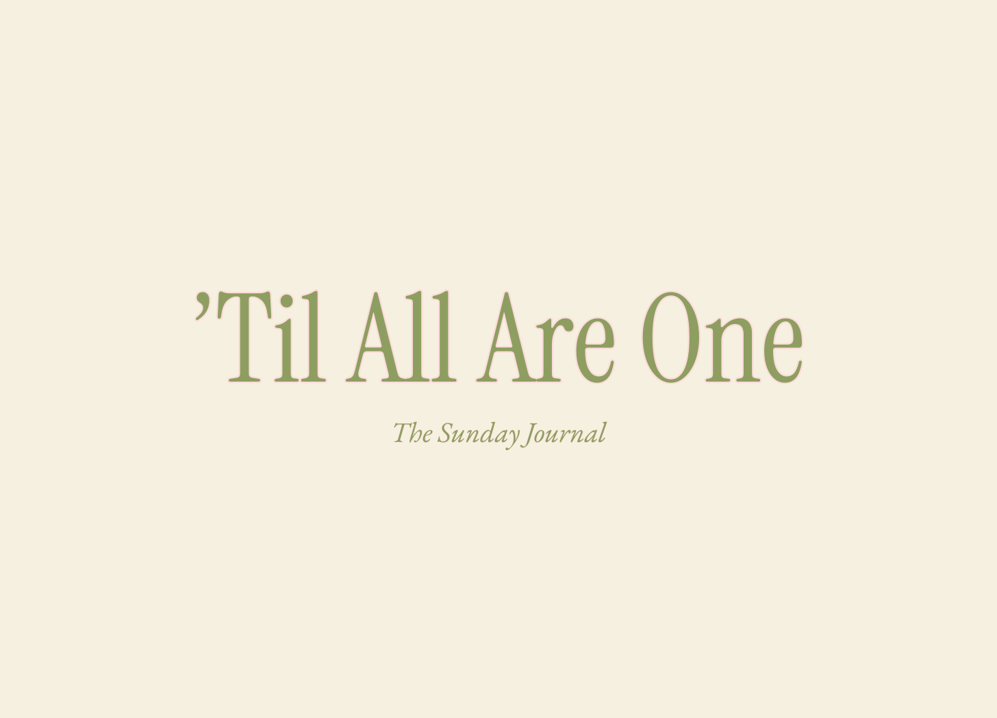 ‘Til All Are One