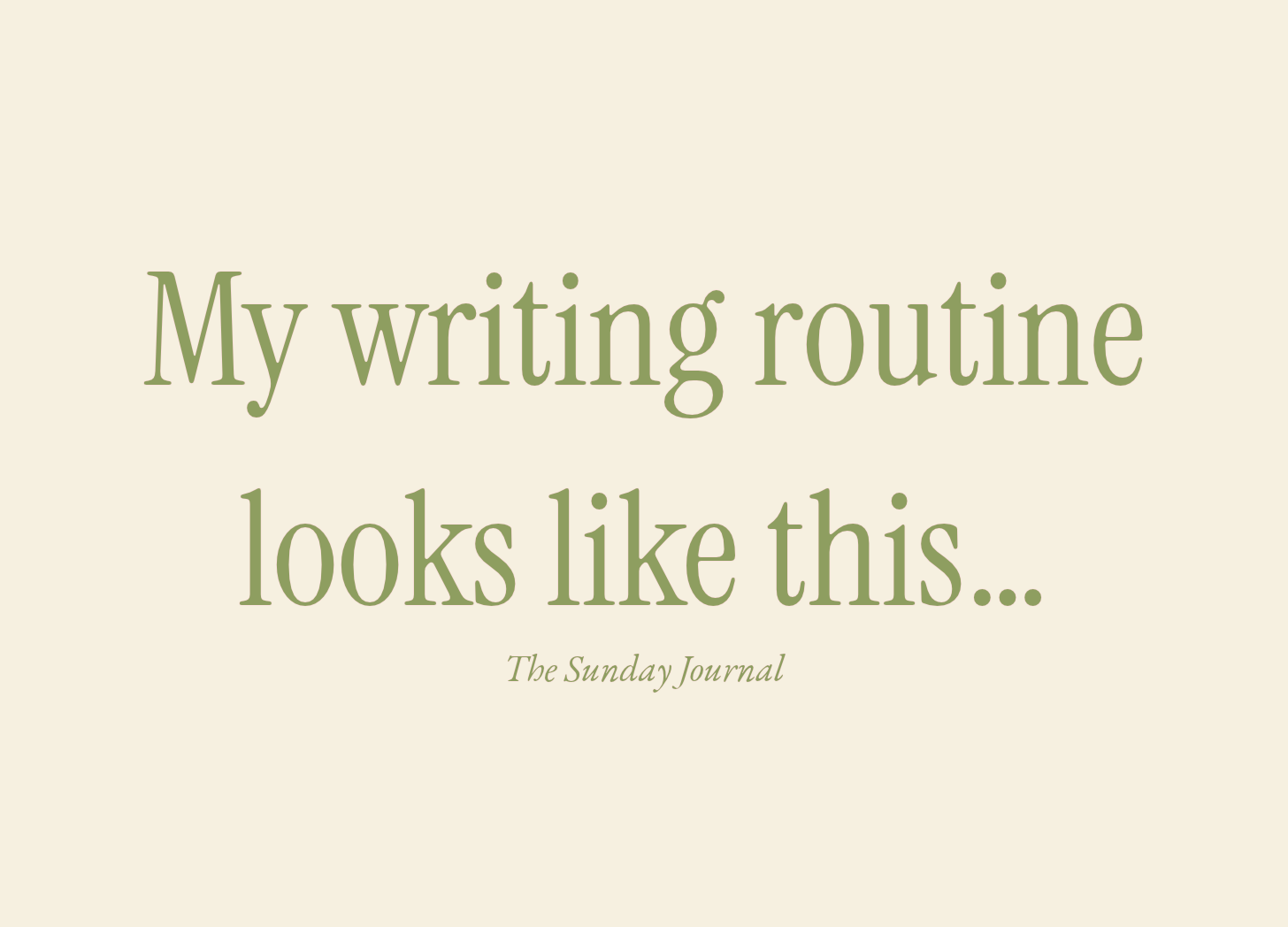 My writing routine looks like this…