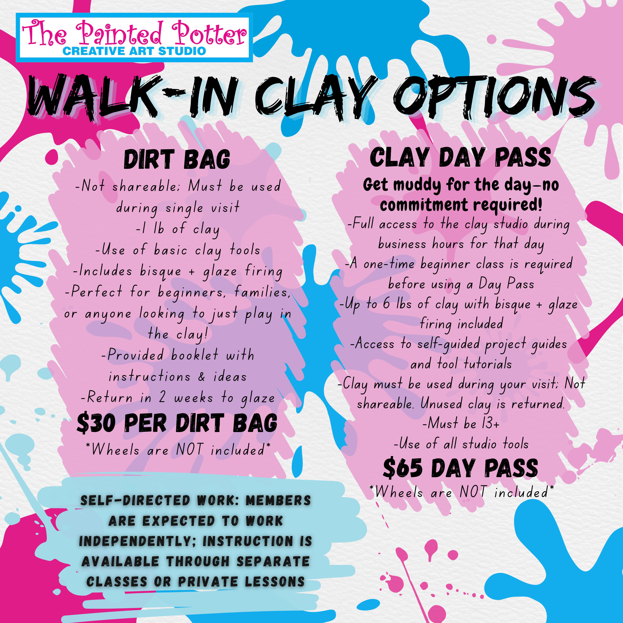 An informational flyer for 'The Painted Potter' creative art studio featuring walk-in clay options, dirt bag and clay day pass, and self-directed work policies. The flyer has colorful splashes of pink, blue, purple, and teal with various text describing the studio's offerings, prices, and rules.