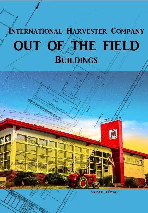 Book cover titled 'Out of the Field' by Sarah Tomac, with the subtitle 'International Harvester Company,' featuring a yellow and red building with a vintage red tractor and architectural blueprints in the background.