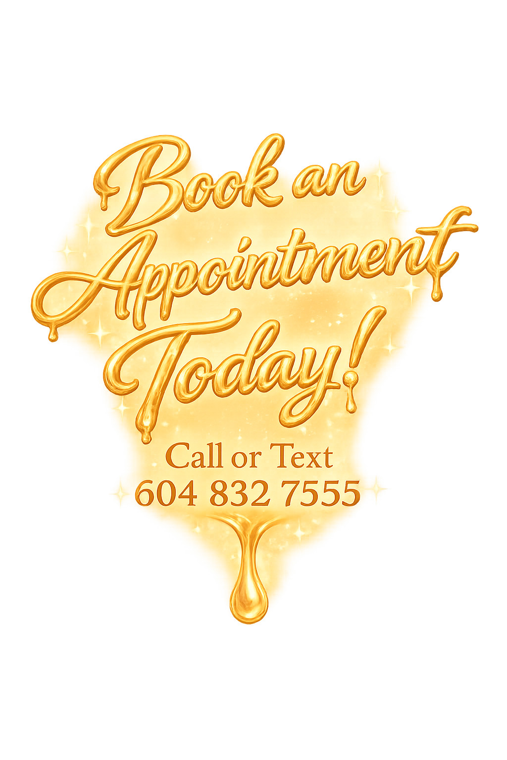 Golden neon-style sign advertising to book an appointment today, with contact phone number 604 832 7555.