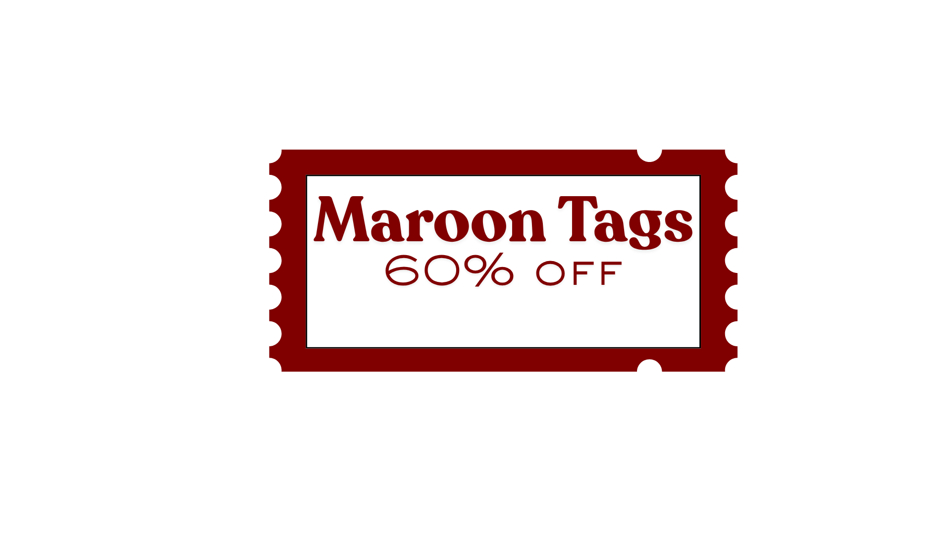 Red and white discount coupon for Maroon Tags with 60% off.