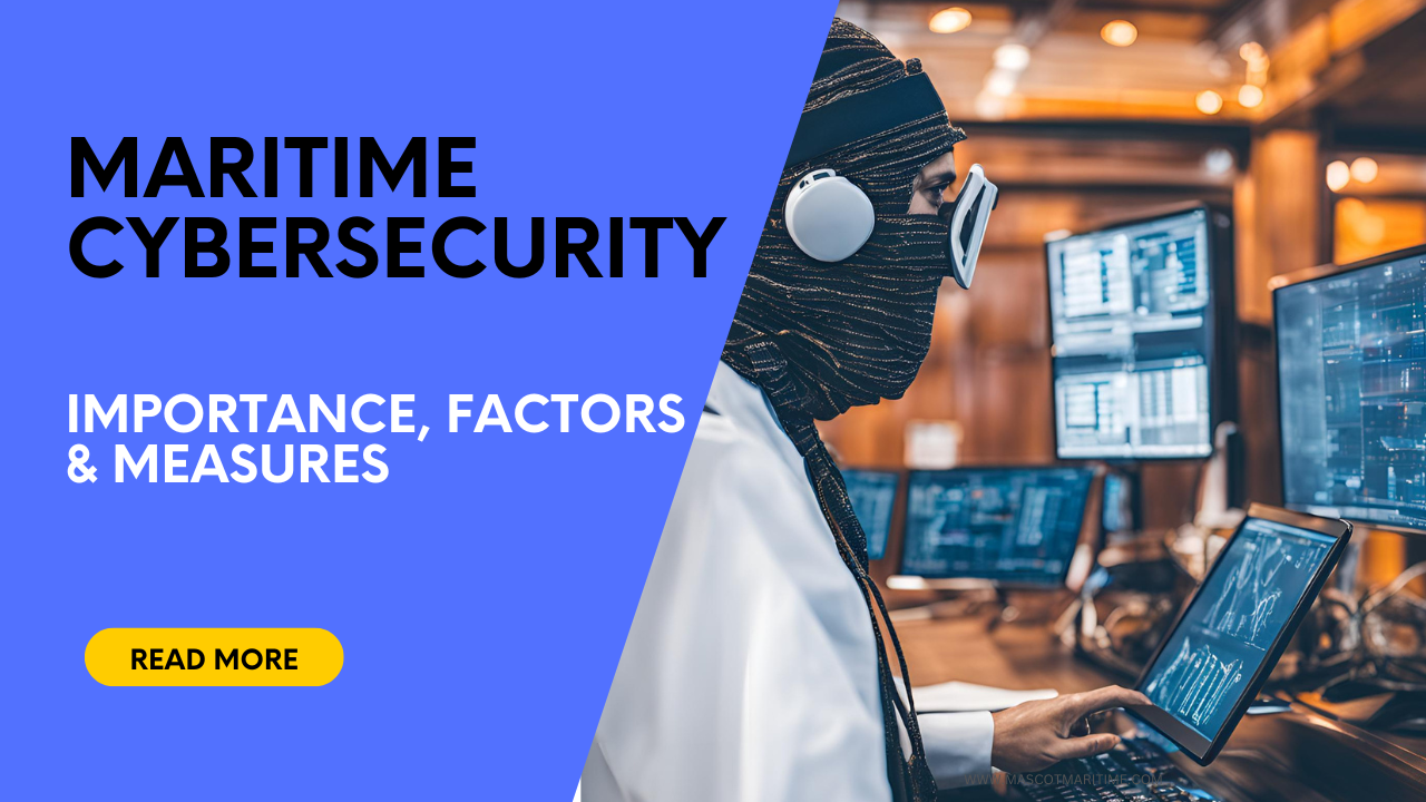 Maritime Cybersecurity – Importance, factors and measures