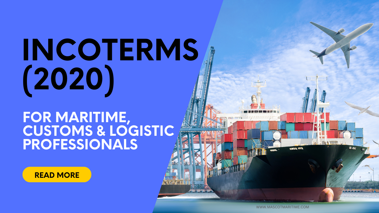 INCOTERMS 2020 : For maritime, customs &amp; logistic professionals !
