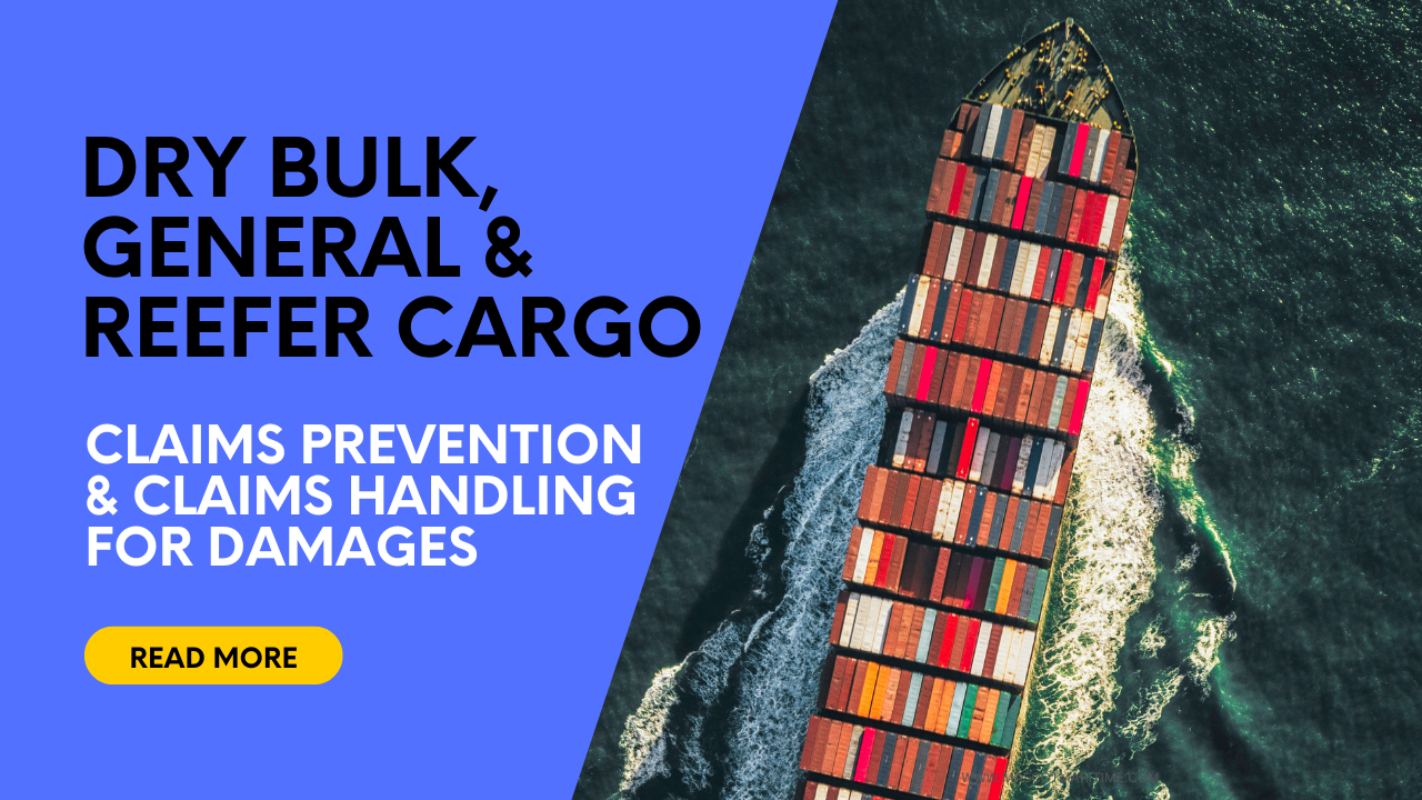 DRY BULK, GENERAL &amp; REEFER CARGO - Claims Prevention &amp; Claims Handling for Damages