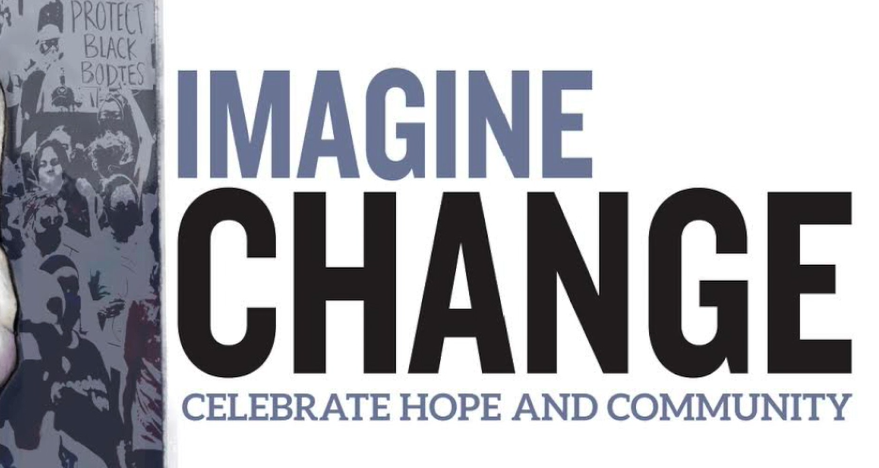 Poster with the words "IMAGINE CHANGE" and "CELEBRATE HOPE AND COMMUNITY". The background shows a collage of protest images and signs, including one that says "PROTECT BLACK BODIES."