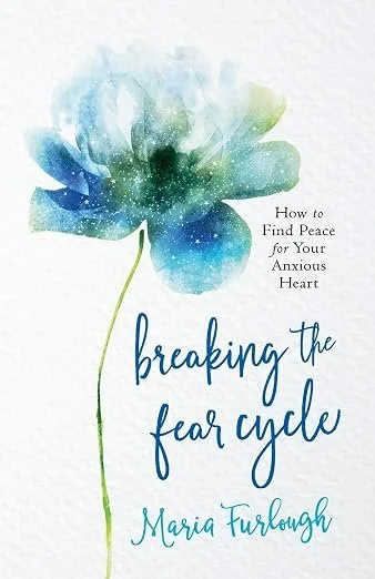Book cover featuring a watercolor illustration of a flower with a green stem, titled 'Breaking the Fear Cycle' by Maria Furlough, with subtitle 'How to Find Peace for Your Anxious Heart'.