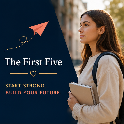 A young woman with long brown hair, wearing a beige sweater and backpack, standing outdoors in an urban area, holding a notebook and looking to the side. Overlaid text reads: "The First Five," "Start Strong," and "Build Your Future."