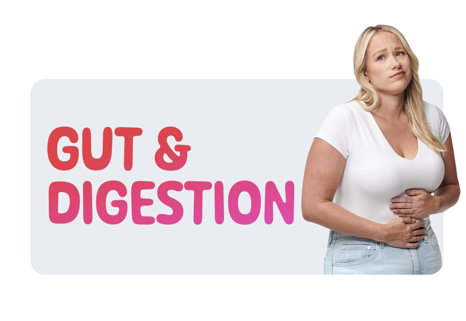A woman clutching her stomach, showing discomfort, next to a text box reading 'GUT & DIGESTION' in red and pink
