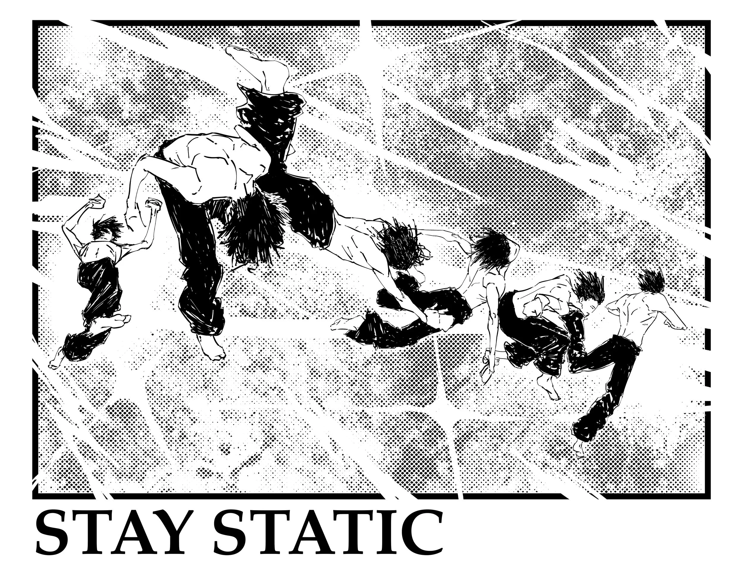 [STAY STATIC] PRINT