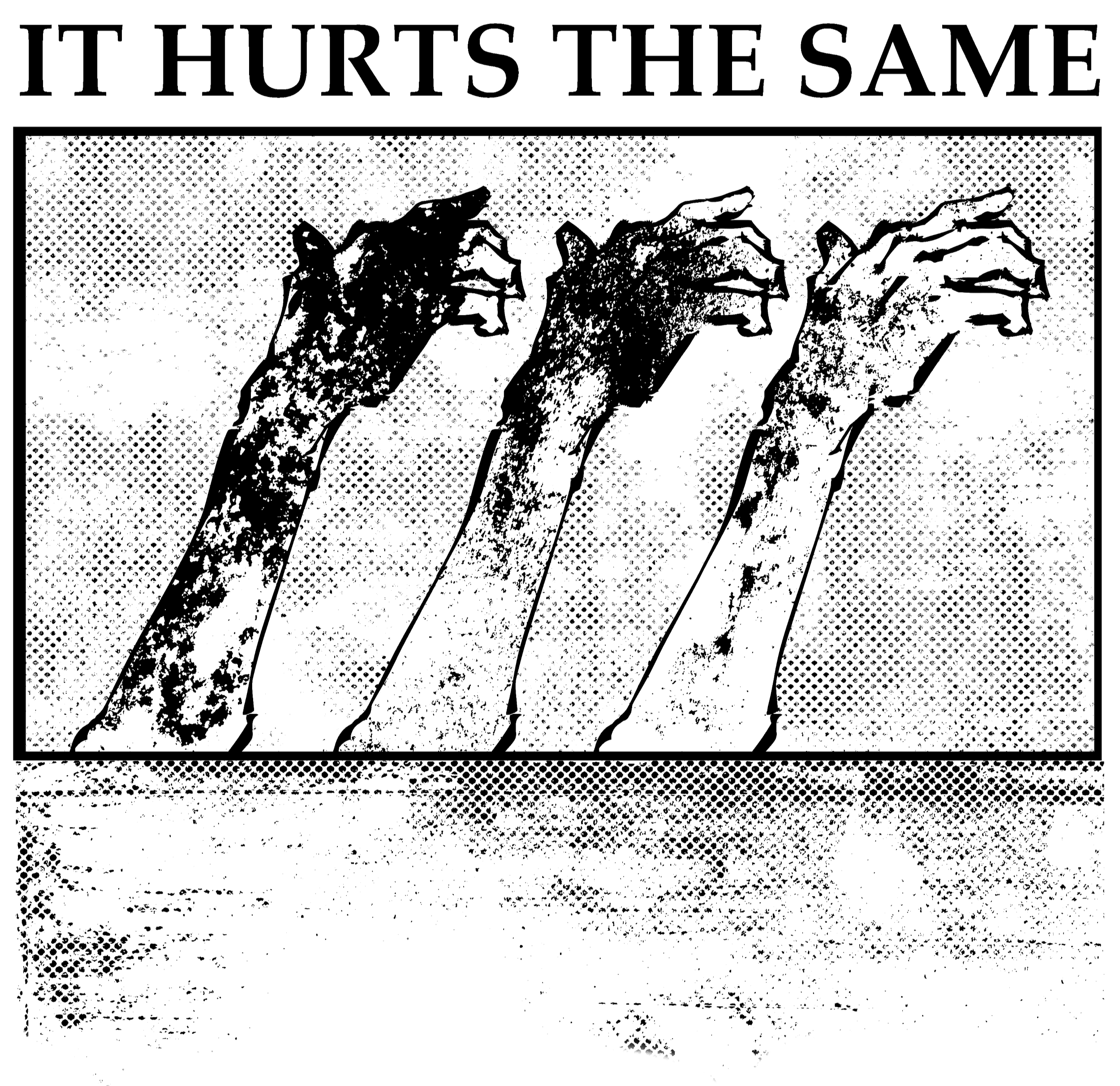 Text reading 'IT HURTS THE SAME' above a black and white illustration of a hand reaching into a box with flowers or possibly ash.